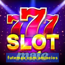 futemax com anuncios